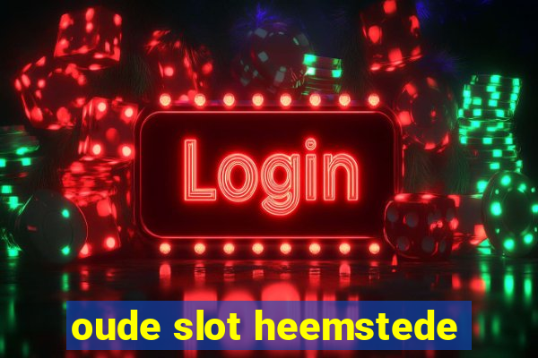 oude slot heemstede